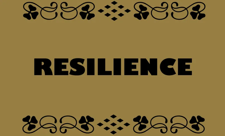 Resilience = Positive capacity to cope with stress and catastrophe